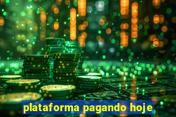 plataforma pagando hoje